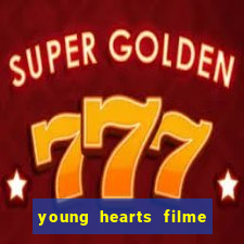 young hearts filme completo dublado